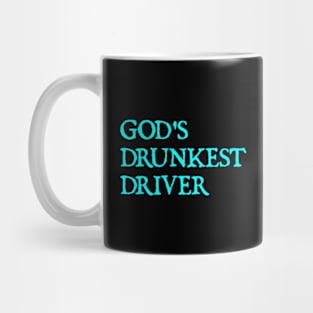 GOD'S DRUNKEST DRIVER Mug